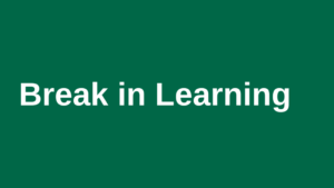 Break in Learning