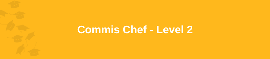 Commis Chef - Level 2