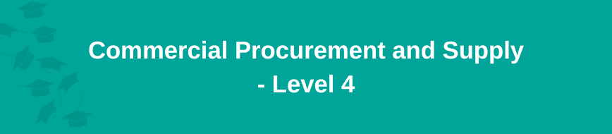 Commercial Procurement and Supply - Level 4