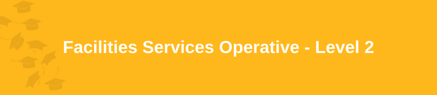 Facilities Services Operative - Level 2