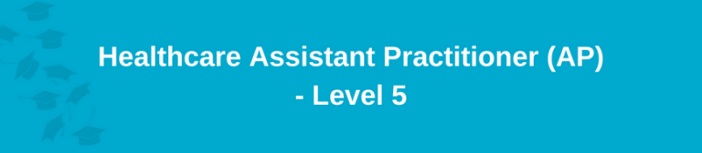 Healthcare Assistant Practitioner - Level 5
