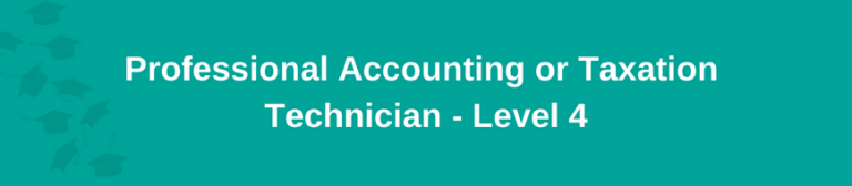 Professional Accounting or Taxation Technician - Level 4