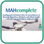 MAH Complete: Leading peer-reviewed titles for practitioners in Nursing, Midwifery, Medicine and Allied Health - relevant and applicable to daily practice