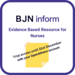 BJN Inform. Evidence Based Resource for Nurses. Trial access until 31st December with your OpenAthens account.